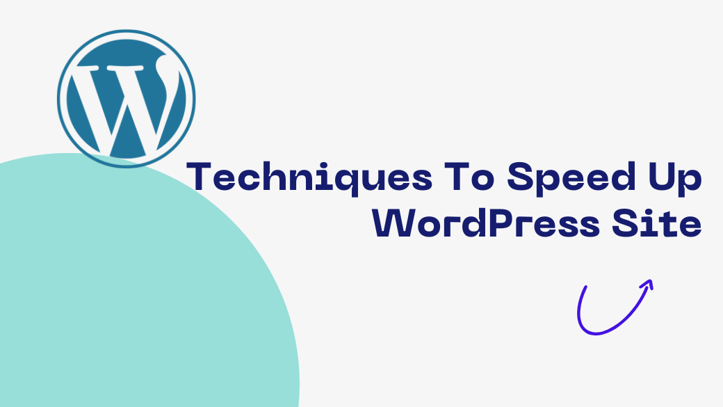 Techniques To Speed Up WordPress Site