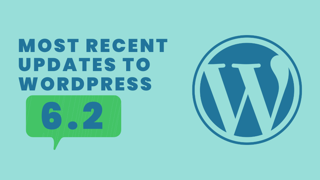 Most Recent Updates to WordPress 6.2